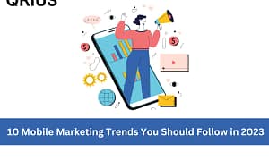10 Mobile Marketing Trends You Should Follow in 2023 | Qrius
